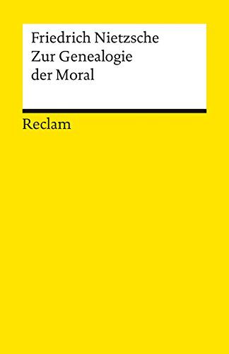 Zur Genealogie der Moral: Eine Streitschrift (Reclams Universal-Bibliothek)